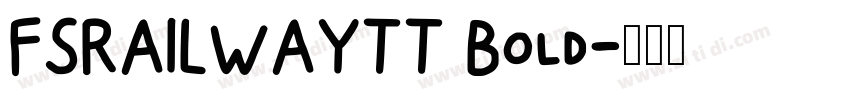 FSRAILWAYTT Bold字体转换